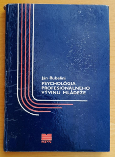 Psychológia profesionálneho vývinu mládeže / Pedagogické a psychologické diela