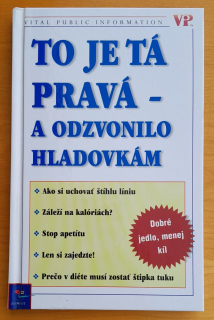 To je tá pravá - a odzvonilo hladovkám