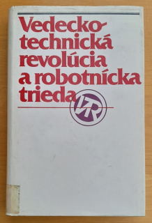 Vedecko-technická revolúcia a robotnícka trieda