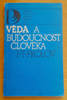 Věda a budoucnost člověka / Edice Prameny