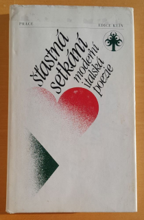 Šťastná setkání / Moderní italská poezie