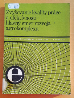 Zvyšovanie kvality práce a efektívnosti - hlavný smer rozvoja agrokomplexu