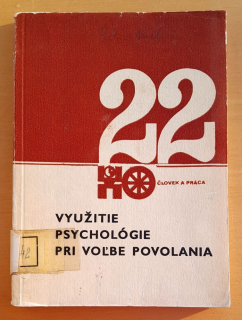 Využitie psychológie pri voľbe povolania / Človek a práca