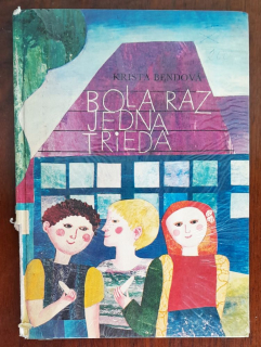 Bola raz jedna trieda / Klub mladých čitateľov / Mimočítanková literatúra pre 4. ročník ZŠ