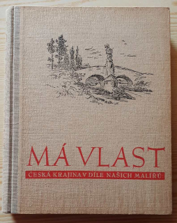 Má vlast / Česká krajina v díle naších malířu