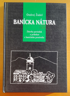 Banícka nátura / Zbierka poviedok a príbehov z baníckeho prostredia