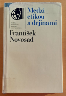 Medzi etikou a dejinami / Kritika buržoáznej ideológie a revizionizmu