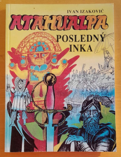 Atahualpa - posledný Inka