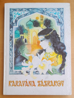 Karavána zázrakov / Uzbecké ľudové rozprávky