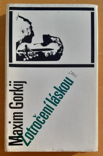 Zotročení láskou / Gorkij / Edícia Máj