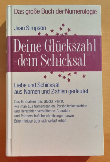 Deine Gluckszahl - dein Schicksal / Das grosse Buch der Numerologie