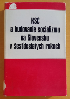 KSČ a budovanie socializmu na Slovensku v šesťdesiatych rokoch