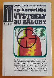 Výstrely zo zálohy / Edícia Periskop / Neznáma história známych atentátov