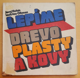 Lepíme drevo, plasty a kovy / Urob si sám