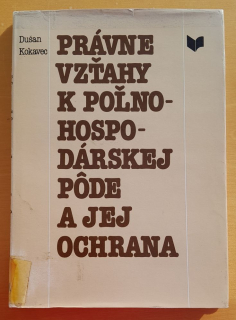 Právne vzťahy k poľnohospodárskej pôde a jej ochrana