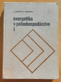 Energetika v poľnohospodárstve I. / Veda na pomoc poľnohospodárskej veľkovýrobe