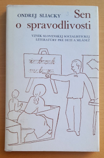 Sen o spravodlivosti / Vznik slovenskej socialistickej literatúry pre deti a mládež