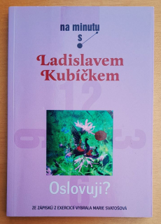 Na minutu s Ladislavem Kubíčkem / Oslovuji?
