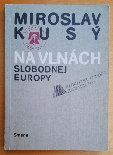 Na vlnách Slobodnej Európy / Miroslav Kusý
