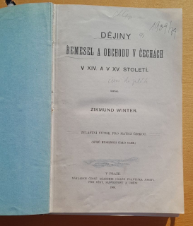 Dějiny řemesel a obchodu v Čechách v XIV. a v XV. století / Zikmund Winter