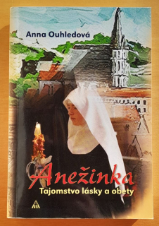 Anežinka / Tajomstvo lásky a obety