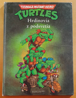 Teenage Mutant hero Turtles / Hrdinovia z podsvetia