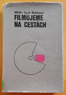 Filmujeme na cestách / Edícia fotografickej a filmovej literatúry
