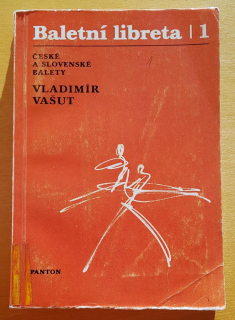 Baletní libreta 1. / České a slovenské balety