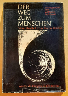 Der Weg zum Menschen / Vom Urnebel zum Homo Sapiens