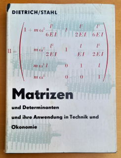 Matrizen und Determinanten und ihre Anwendung in Technik und Ekonomie / Mathematik fur Ingenieure