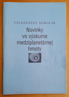 Novinky vo výskume medziplanetárnej hmoty / III. celoštátny seminár