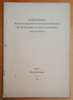 Veroffentlichungen des Forschungsinstituts des Deutschen Museums fur die Geschichte der Naturwissenschaften und der Technik / Nr. 34
