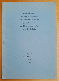 Veroffentlichungen des Forschungsinstituts des Deutschen Museums fur die Geschichte der Naturwissenschaften und der Technik / Nr. 76