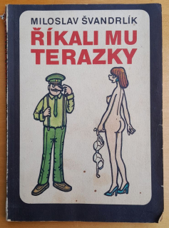 Říkali mu Terazky aneb šest púllitrú u Jelínkú
