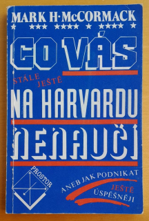 Co vás stále ještě na Harvardu nenaučí, aneb jak podnikat ještě úspěšněji