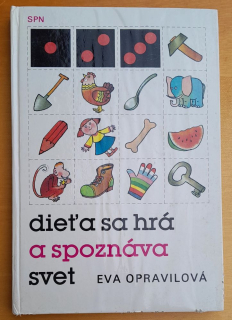 Dieťa sa hrá a spoznáva svet / Metodika rozvíjania poznania detí v materskej škole