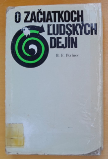 O začiatkoch ľudských dejín / Problémy paleopsychológie