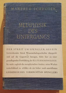 Metaphysik des untergangs / Eine kulturkritische studie uber Oswald Spengler