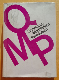 Quantoren - Modalitäten - Paradoxien / Beitrage zur Logik