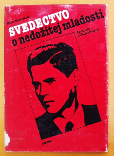 Svedectvo o nedožitej mladosti / Spomienky na Mirka Nešpora