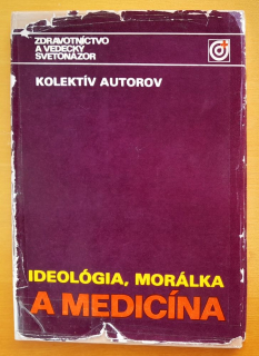 Ideológia, morálka a medicína / Zdravotníctvo a vedecký názor