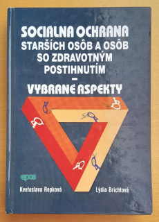 Sociálna ochrana starších osôb a osôb so zdravotným postihnutím / Vybrané aspekty