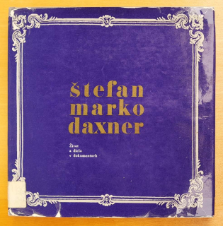 Štefan Marko Daxner / Život a dielo v dokumentoch / Edícia Sondy