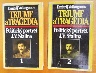 Triumf a Tragédia 1. 2. / Politický portrét J. V. Stalina