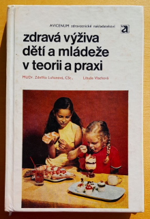 Zdravá výživa dětí a mládeže v teorii a praxi