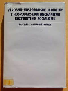 Výrobno-hospodárske jednotky v hospodárskom mechanizme rozvinutého socializmu