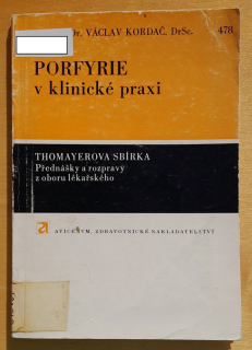 Porfyrie v klinické praxi / Přednášky a rozpravy z oboru lékařského