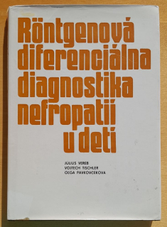 Rontgenová diferenciálna diagnostika nefropatií u detí / Edícia pre postgraduálne štúdium lekárov