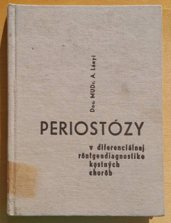 Periostózy v diferenciálnej rontgendiagnostike kostných chorôb / Edícia pre doškoľovanie lekárov