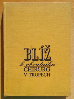 Blíž k obratníku / Chirurg v tropech